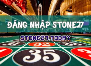 Cách đăng nhập tài khoản Stone27 chuẩn theo đường link từ nhà cái