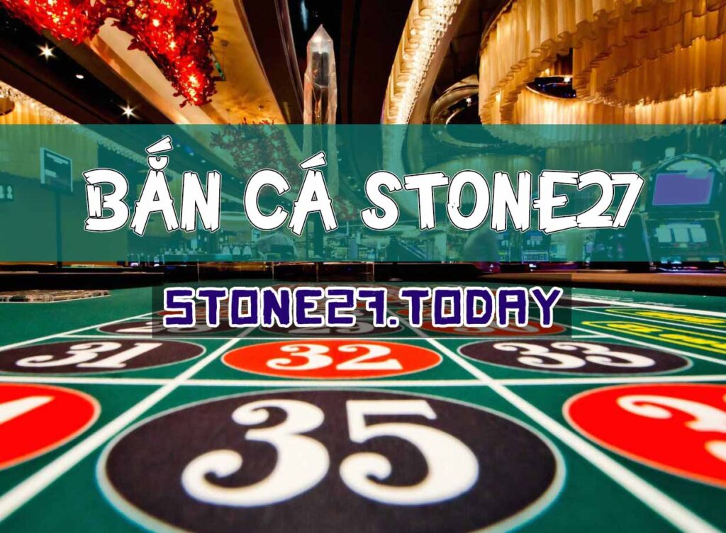 Bắn Cá Stone27